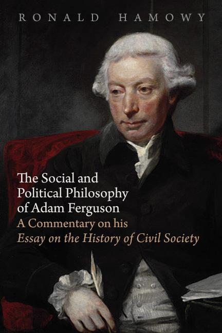 The Social and Political Philosophy of Adam Ferguson by Ronald Hamowy The Social and Political Philosophy of Adam Ferguson by Ronald Hamowy